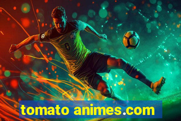 tomato animes.com